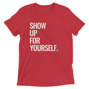 Show Up For Yourself Tee - I Want To Be Naked