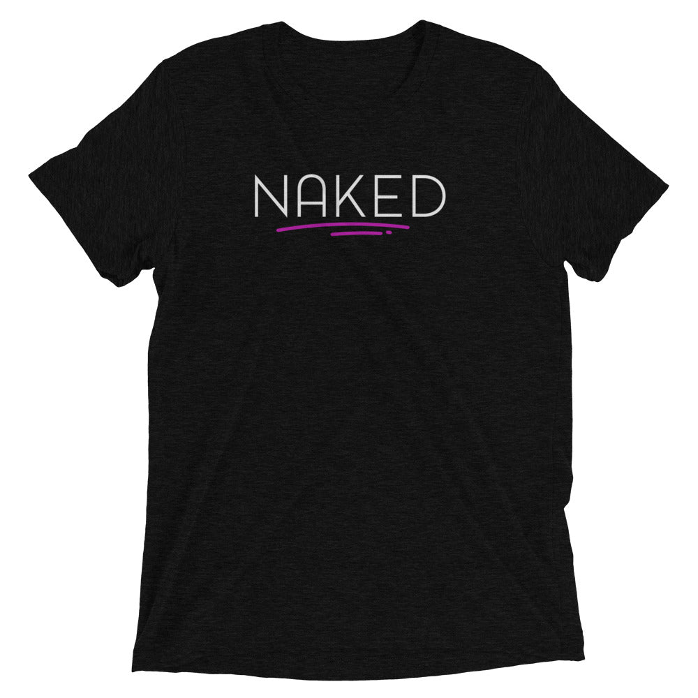 Naked Unisex Tee - I Want To Be Naked