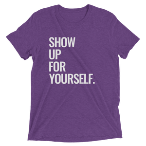 Show Up For Yourself Tee - I Want To Be Naked