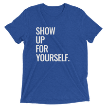 Load image into Gallery viewer, Show Up For Yourself Tee - I Want To Be Naked