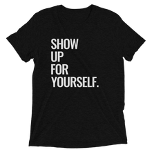 Load image into Gallery viewer, Show Up For Yourself Tee - I Want To Be Naked